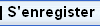 S'enregistrer